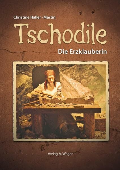 Haller-Martin, Christine Tschodile: Die Erzklauberin