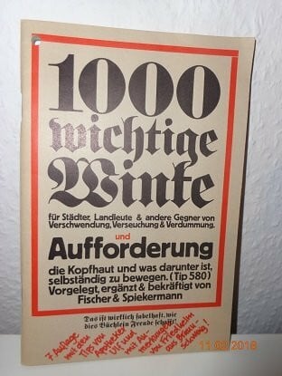 1000 wichtige Winke. für Städter, Landleute & andere Gegner von Verschwendung, Verseuchung & Verdummung. und Aufforderung die Kopfhaut selbständig zu bewegen. (Tip 580).