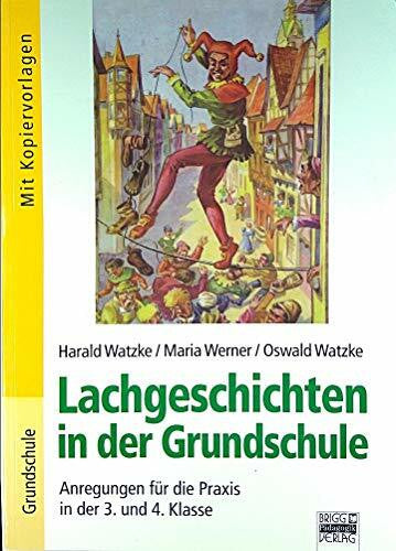 Werner, Maria Brigg: Deutsch - Grundschule - Lesen: Lachgeschichten in der Grundschule: Anregungen für die Praxis in der 3. und 4. Klasse. Mit Kopiervorlagen