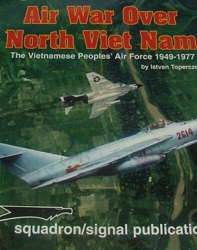 Toperczer, Istvan The Air War over North Vietnam (Vietnam Studies Group)
