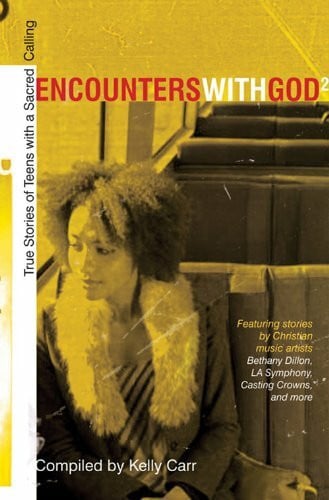 Carr, Kelly Encounters With God2: True Stories of Teens With a Sacred Calling