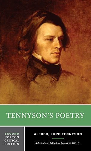 Hill, Robert W. Tennyson's Poetry: Authoritative Texts, Contexts, Criticism (Norton Critical Editions, Band 0)