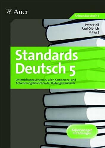 Olbrich, Paul Standards Deutsch, Klasse 5: Unterrichtssequenzen zu allen Kompetenz- und Anforderungsbereichen der Bildungsstandards
