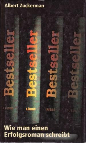 Zuckerman, Albert Bestseller: Wie man einen Erfolgsroman schreibt (Lübbe Belletristik)