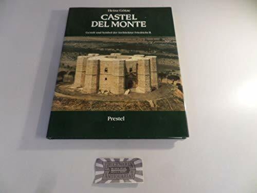 GÖTZE, Heinz: Castel del Monte. Gestalt und Symbol der Architektur Friedrichs II