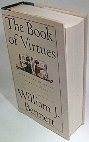 Bennett, William J. Book of Virtues: A Treasury of Great Moral Stories