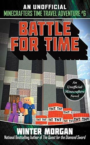 Morgan, Winter Battle for Time: An Unofficial Minecrafters Time Travel Adventure, Book 6 (Volume 6)