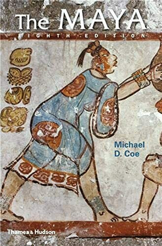 Coe, Michael D. The Maya: 8th Edition (E) (Ancient Peoples and Places)
