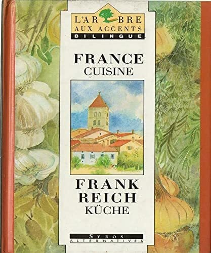 Angeli, May L'Arbres aux Accents Des livres qui parlent en deux langues: Cuisine de France - Französische Küche