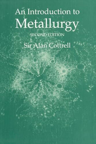 Cottrell, Sir Alan An Introduction to Metallurgy, Second Edition (Matsci)