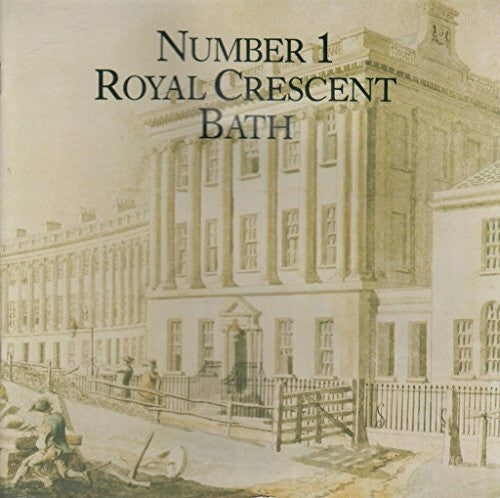 Bath Preservation Trust Number One Royal Crescent, Bath: An Illustrated Guide and Souvenir