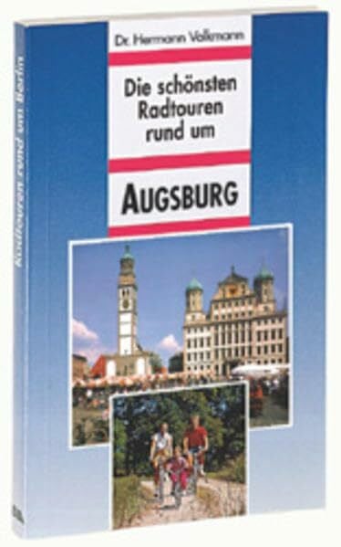 Volkmann, Hermann Die schönsten Radtouren rund um Augsburg