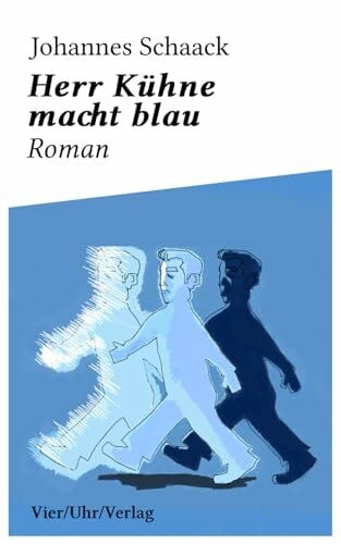 Schaack, Johannes Herr Kühne macht blau