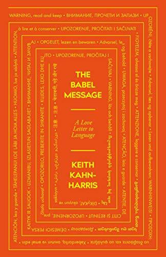 Kahn-Harris, Keith The Babel Message: A Love Letter to Language