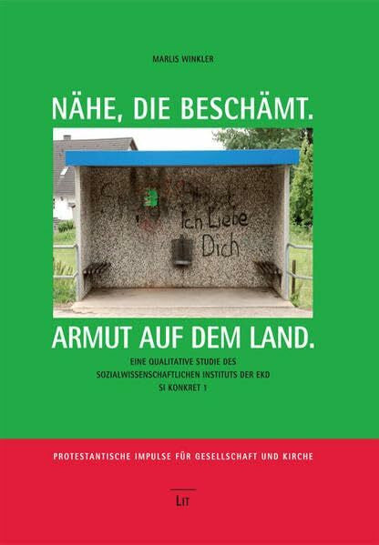 Winkler, Marlis Nähe, die beschämt: Armut auf dem Land. Eine qualitative Studie des Sozialwissenschaftlichen Instituts der EKD (SI Konkret)