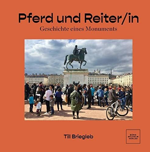Briegleb, Till Pferd und Reiter/in: Geschichte eines Monuments