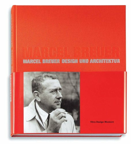 Hyman, Isabelle Marcel Breuer: Design und Architektur: Katalog zur Ausstellung im Vitra Design Museum Berlin und Weil am Rhein, 2003