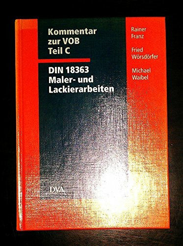 Wörsdörfer, Fried Kommentar zur VOB Teil C Din 18363 Maler- und Lackierarbeiten