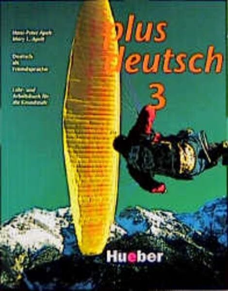 Apelt, Mary L plus deutsch 3 / Deutsch als Fremdsprache für die Grundstufe: plus deutsch, Bd.3, Lehr- und Arbeitsbuch für die Grundstufe (Plus Deutsch - Level 10)