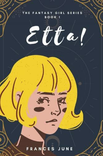 June, Frances Etta! (The Fantasy Girl Series, Band 1)