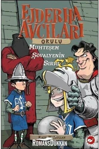 Kate McMullan Ejderha Avcilari Okulu 5 - Muhtesem Sövalyenin Sirri