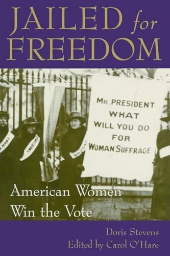 Mayo, Edith Jailed for Freedom: American Women Win the Vote