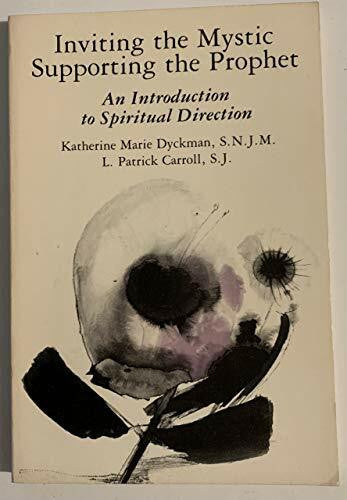 Carroll, L.Patrick Inviting the Mystic, Supporting the Prophet: Introduction to Spiritual Direction: An Introduction to Spiritual Direction