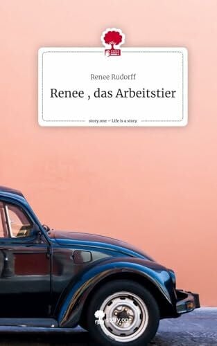 Rudorff, Renee Renee, das Arbeitstier. Life is a Story - story.one