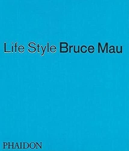 Mau, Bruce Life Style