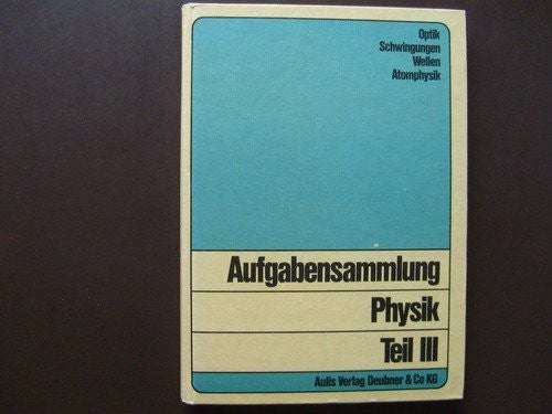 Schledermann, Dietrich (Hrg.) Aufgabensammlung Physik III. Optik, Schwingungen, Wellen, Atomphysik