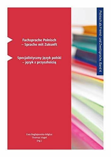 Vogel, Thomas Fachsprache Polnisch – Sprache mit Zukunft: Specjalistyczny język polski – język z przyszłością (Polnisch als Fremd- und Zweitsprache, Band 4)
