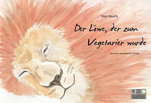 Dipl. Des. (FH) Tschöp, Andrea Der Löwe, der zum Vegetarier wurde