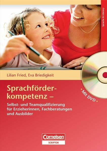 Fried, Lilian Sprachförderkompetenz: Selbst- und Teamqualifizierung für Erzieherinnen, Fachberatungen und Ausbilder. Buch mit Video-DVD
