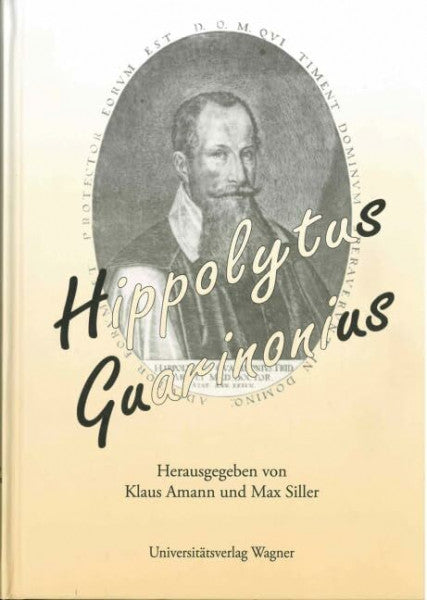 Siller, Max Hippolytus Guarinonius: Akten des 5. Symposiums der Sterzinger Osterspiele (5.-7.4.2004) 'Die Greuel der Verwüstung menschlichen Geschlechts'. Zur ... Guarinonius (1571-1654). (Schlern-Schriften)