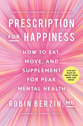 Berzin, Robin Prescription for Happiness: How to Eat, Move, and Supplement for Peak Mental Health