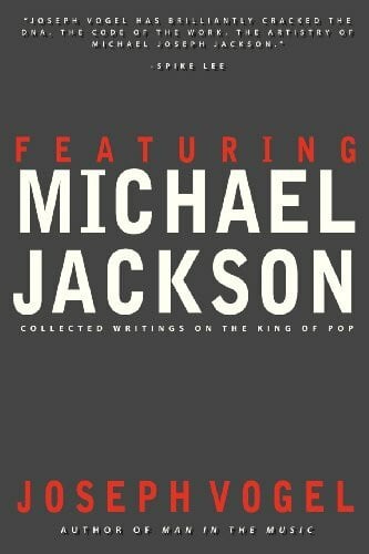 Vogel, Joseph Featuring Michael Jackson: Collected Writings on the King of Pop