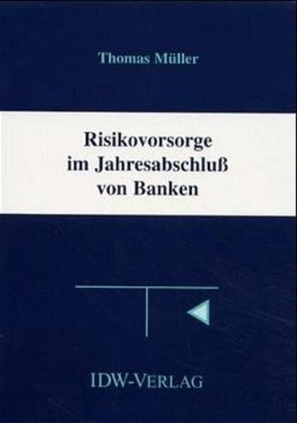 Müller Thomas, HE Risikovorsorge im Jahresabschluss von Banken (Schruff Göttingen)