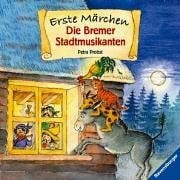 Probst, Petra Erste Märchen: Die Bremer Stadtmusikanten