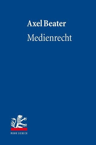 Beater, Axel Medienrecht (Lehrbuch des Privatrechts)