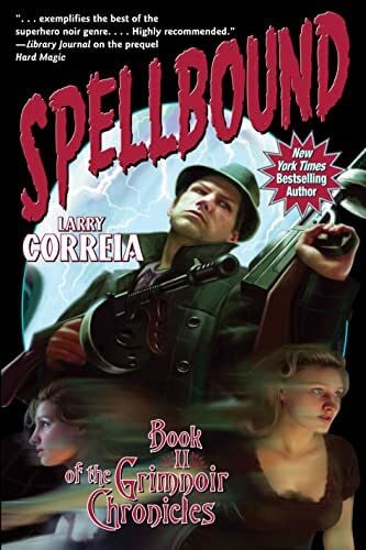 Correia, Larry Spellbound (Volume 2) (Grimnoir Chronicles, Band 2)