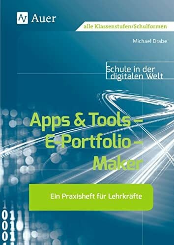 Drabe, Michael Apps & Tools - E-Portfolio - Maker: Ein Praxisheft für den Unterricht Schule in der digitalen Welt (Alle Klassenstufen)