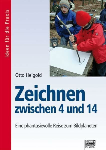 Heigold, Otto Zeichnen zwischen 4 und 14: Eine phantasievolle Reise zum Bildplaneten