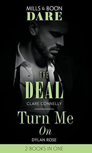 Rose, Dylan The Deal / Turn Me On: The Deal (The Billionaires Club) / Turn Me On