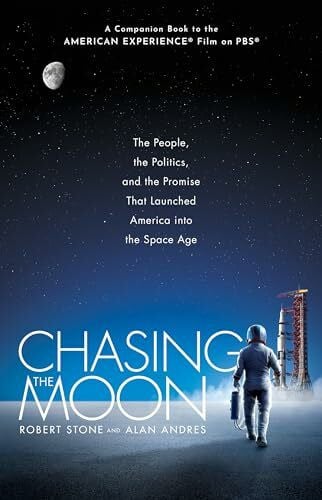 Andres, Alan Chasing the Moon: The People, the Politics, and the Promise That Launched America into the Space Age
