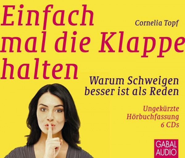 Grauel, Heiko Einfach mal die Klappe halten: Warum Schweigen besser ist als Reden (Dein Erfolg)
