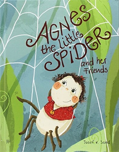 v. Sand, Josef Agnes the little spider and her friends