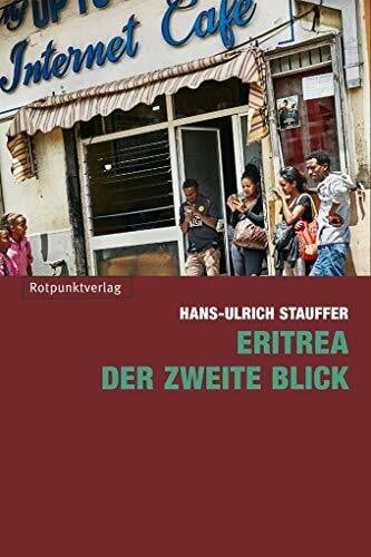 Hans-Ulrich Stauffer Eritrea - der zweite Blick