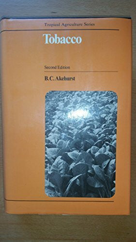 Akehurst, B. C. Tobacco (Tropical Agriculture Series)