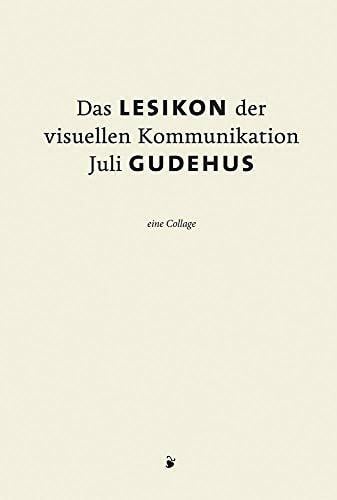 Gudehus, Juli Das Lesikon der visuellen Kommunikation: Eine Collage mit 5 eingelegten Fundstücken