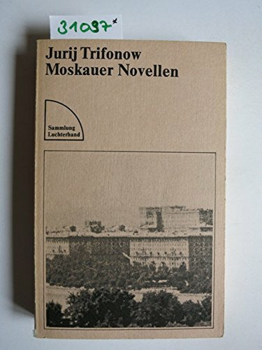 Trifonov, Jurij V. Moskauer Novellen